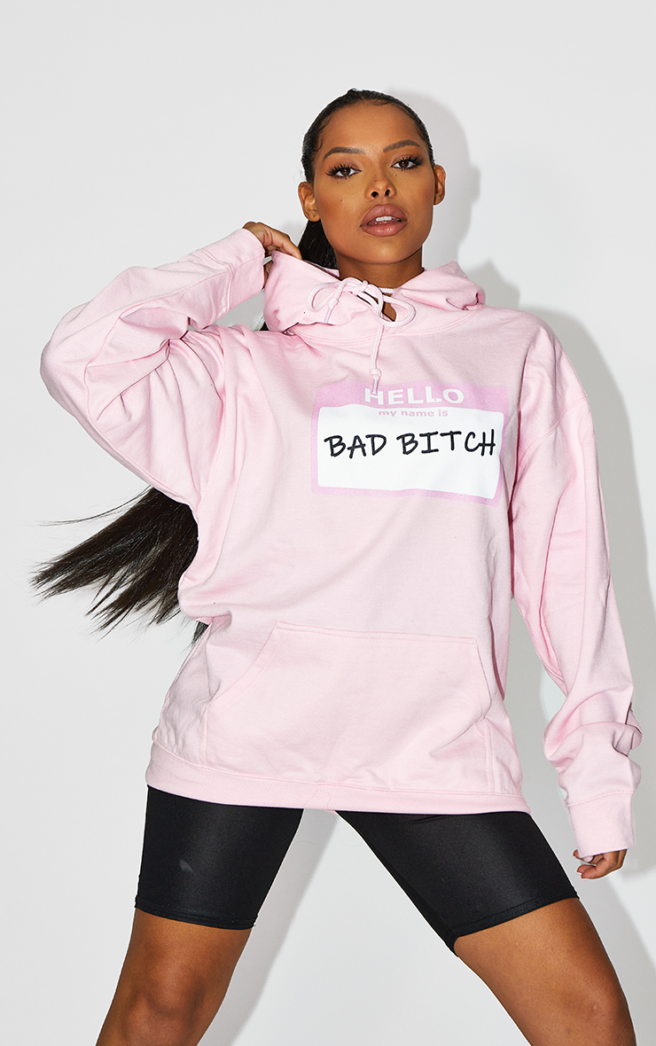 Hello My Name is Bad Bxtch! Baby Pink Hoodie