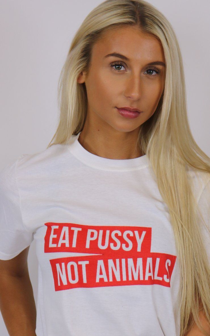 Eat Pussy Not Animals White T-Shirt T-Shirt Splashy 